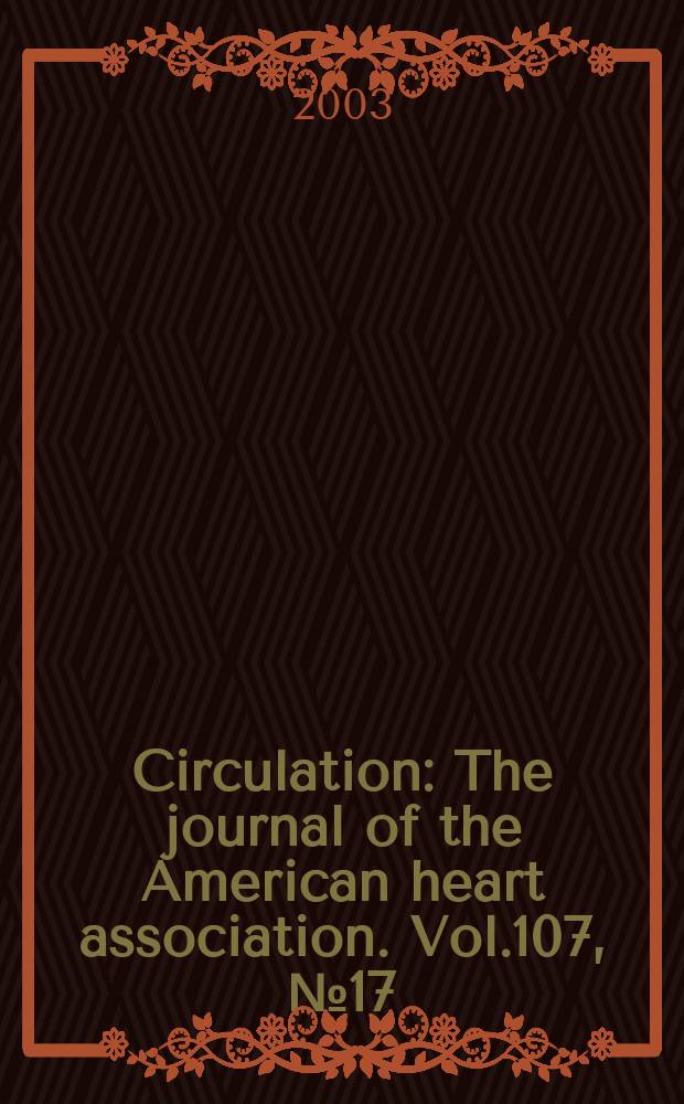 Circulation : The journal of the American heart association. Vol.107, №17