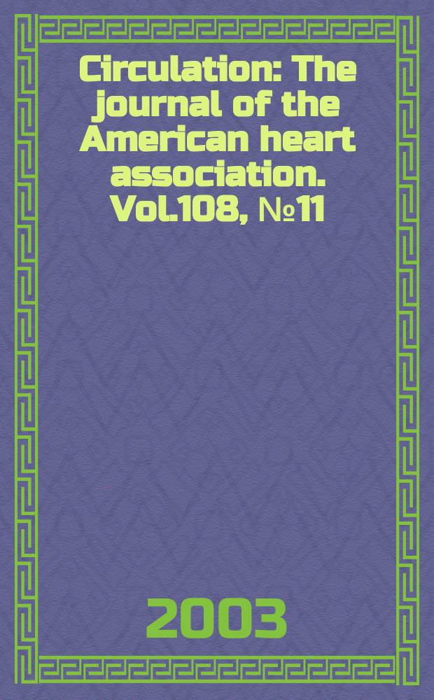 Circulation : The journal of the American heart association. Vol.108, №11