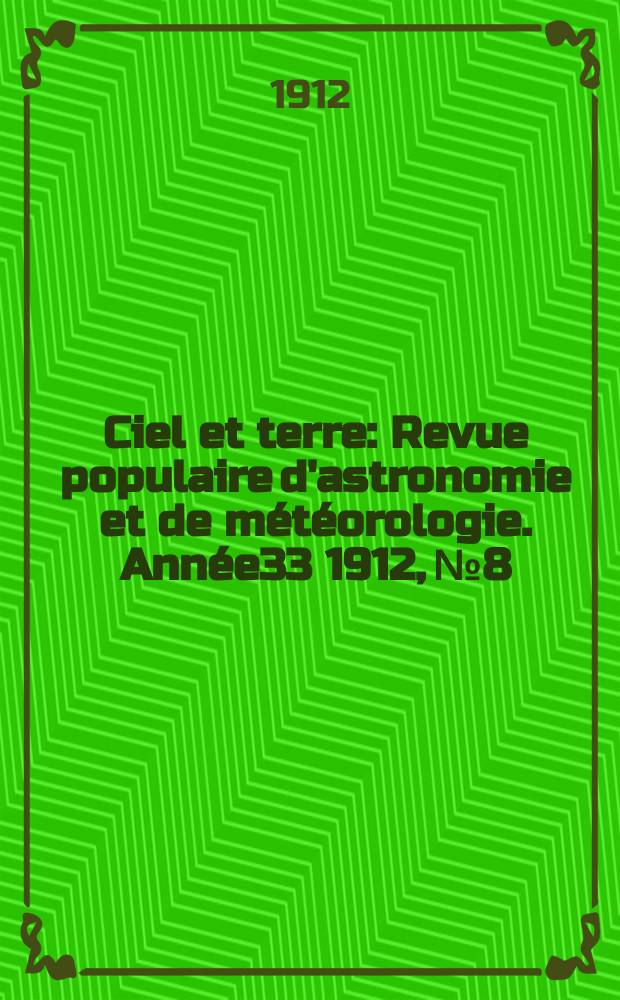 Ciel et terre : Revue populaire d'astronomie et de météorologie. Année33 1912, №8