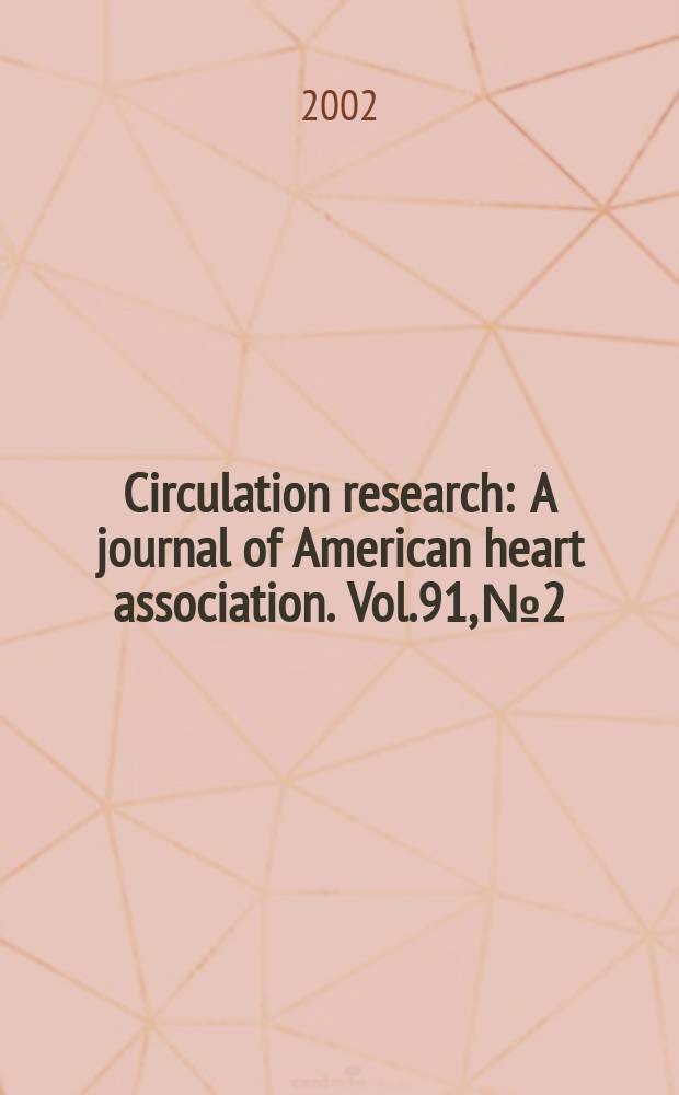 Circulation research : A journal of American heart association. Vol.91, №2