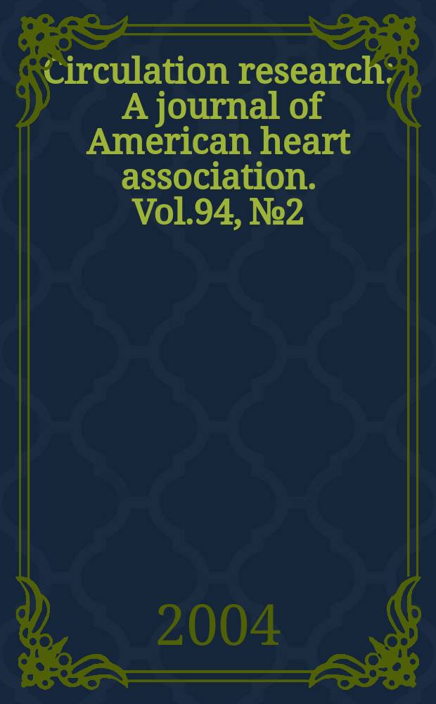 Circulation research : A journal of American heart association. Vol.94, №2