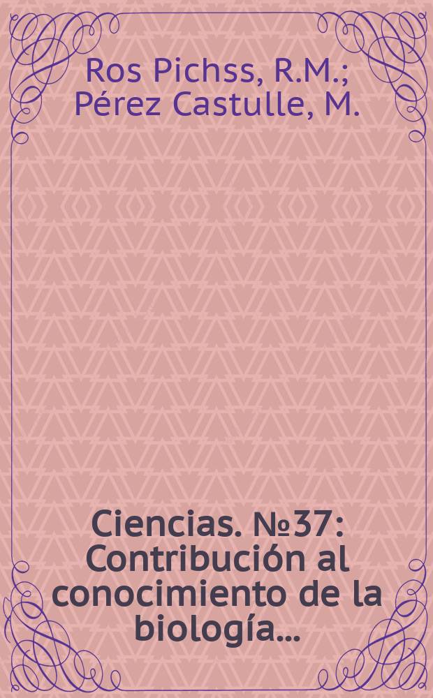 Ciencias. №37 : Contribución al conocimiento de la biología ...
