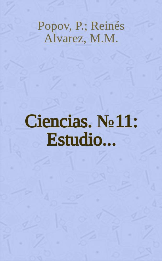 Ciencias. №11 : Estudio ...