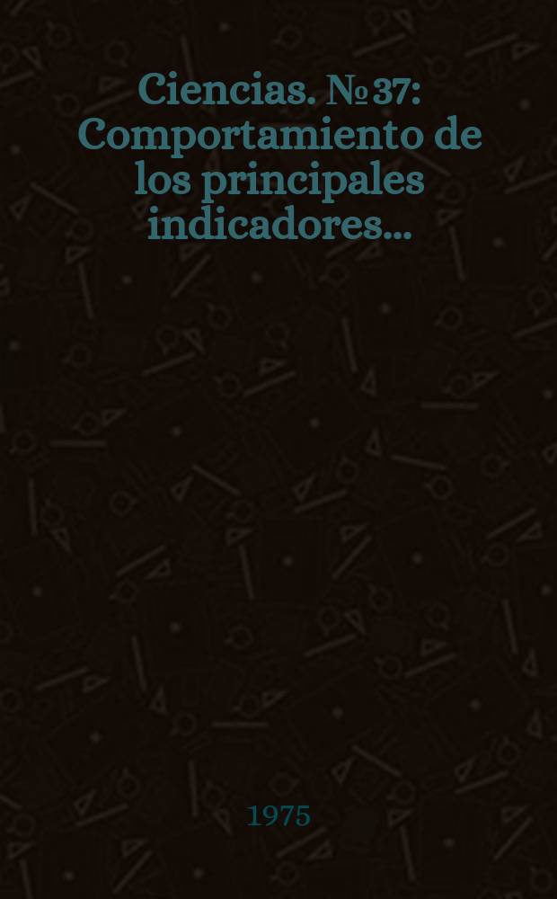 Ciencias. №37 : Comportamiento de los principales indicadores ...