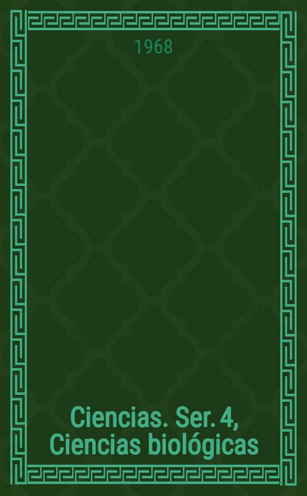 Ciencias. Ser. 4, Ciencias biológicas