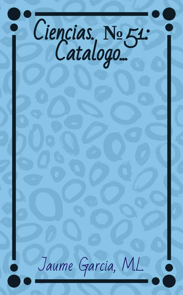 Ciencias. №51 : Catalogo ...