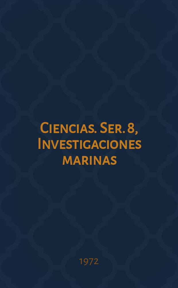 Ciencias. Ser. 8, Investigaciones marinas