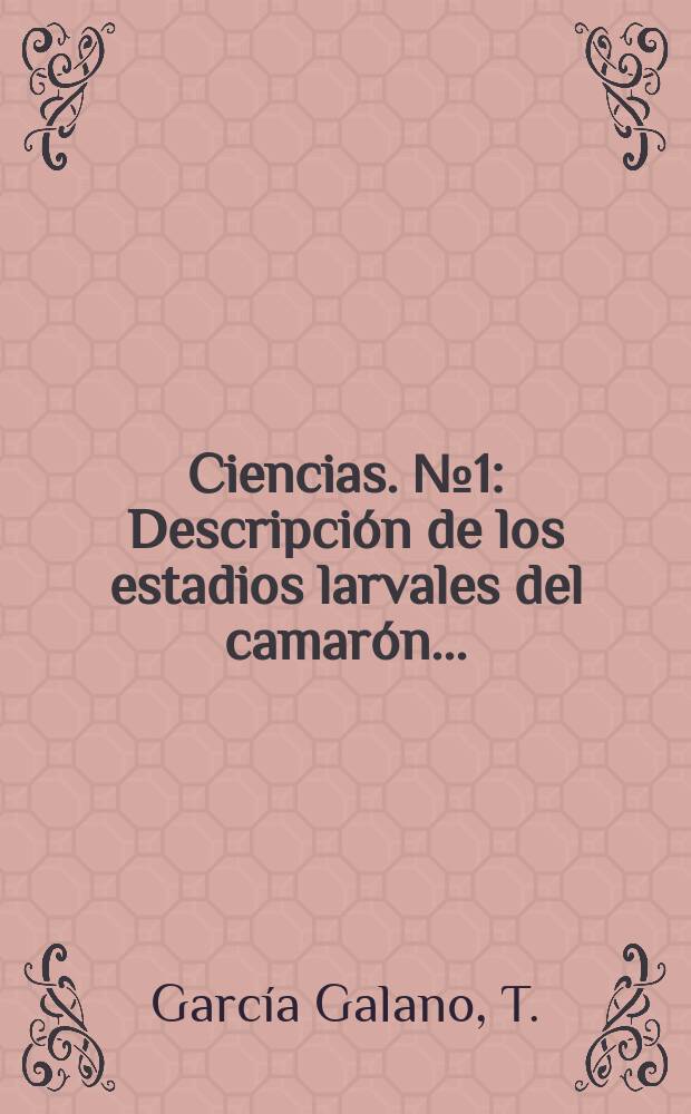 Ciencias. №1 : Descripción de los estadios larvales del camarón ...