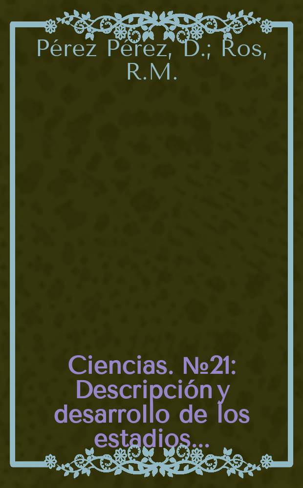 Ciencias. №21 : Descripción y desarrollo de los estadios ...