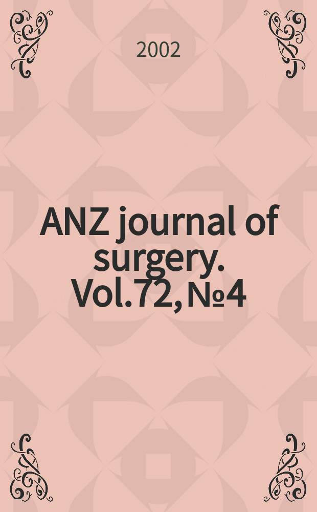 ANZ journal of surgery. Vol.72, №4