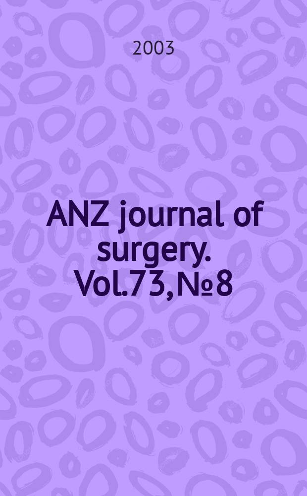 ANZ journal of surgery. Vol.73, №8