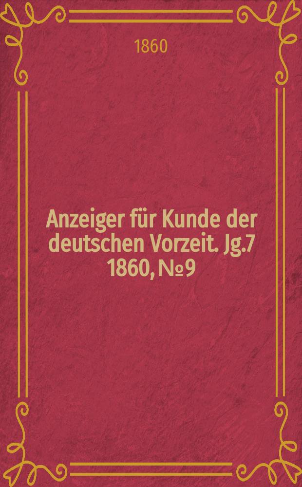 Anzeiger für Kunde der deutschen Vorzeit. Jg.7 1860, №9