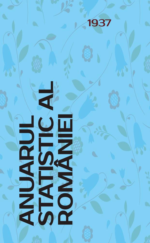 Anuarul statistic al României = Romanian statistical yearbook