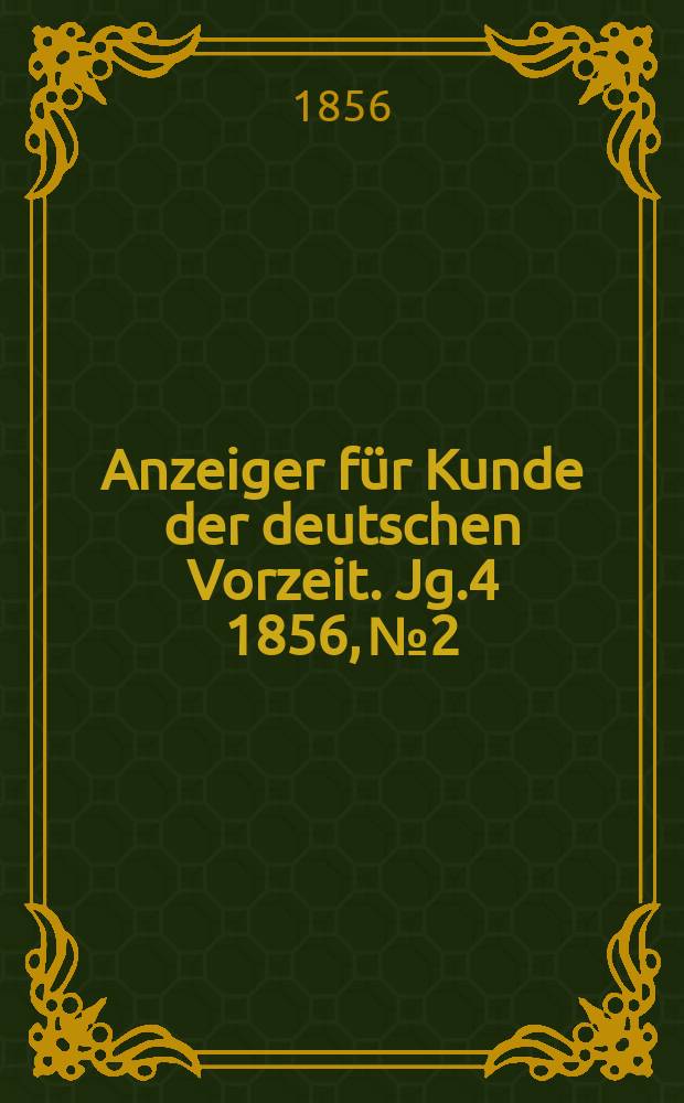 Anzeiger für Kunde der deutschen Vorzeit. Jg.4 1856, №2