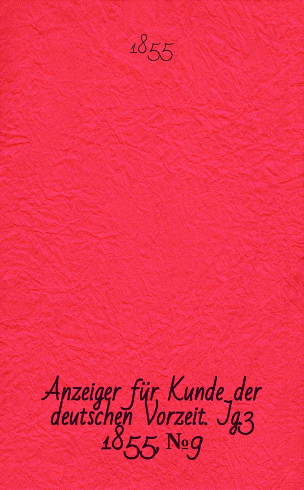 Anzeiger für Kunde der deutschen Vorzeit. Jg.3 1855, №9
