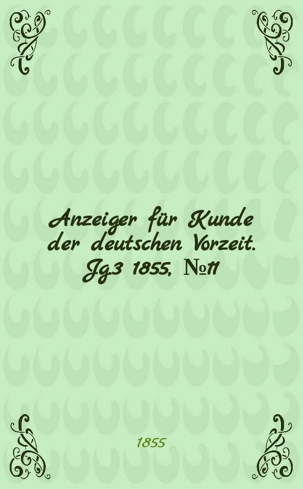 Anzeiger für Kunde der deutschen Vorzeit. Jg.3 1855, №11