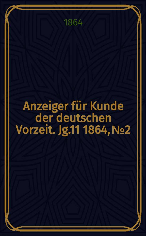 Anzeiger für Kunde der deutschen Vorzeit. Jg.11 1864, №2