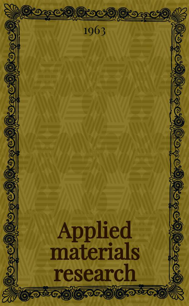 Applied materials research : An international journal of the properties and testing of engineering materials