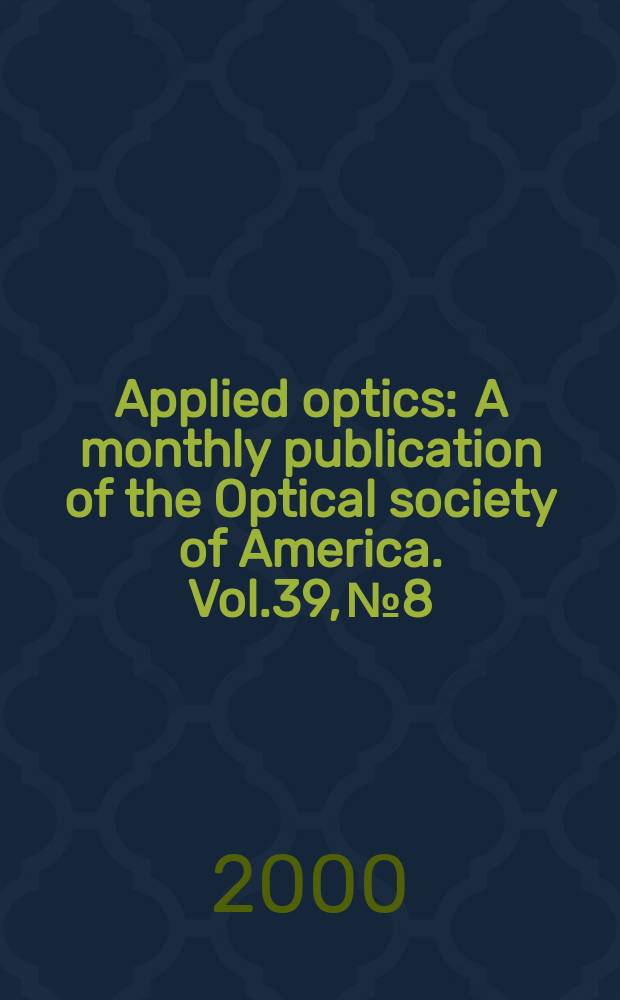 Applied optics : A monthly publication of the Optical society of America. Vol.39, №8