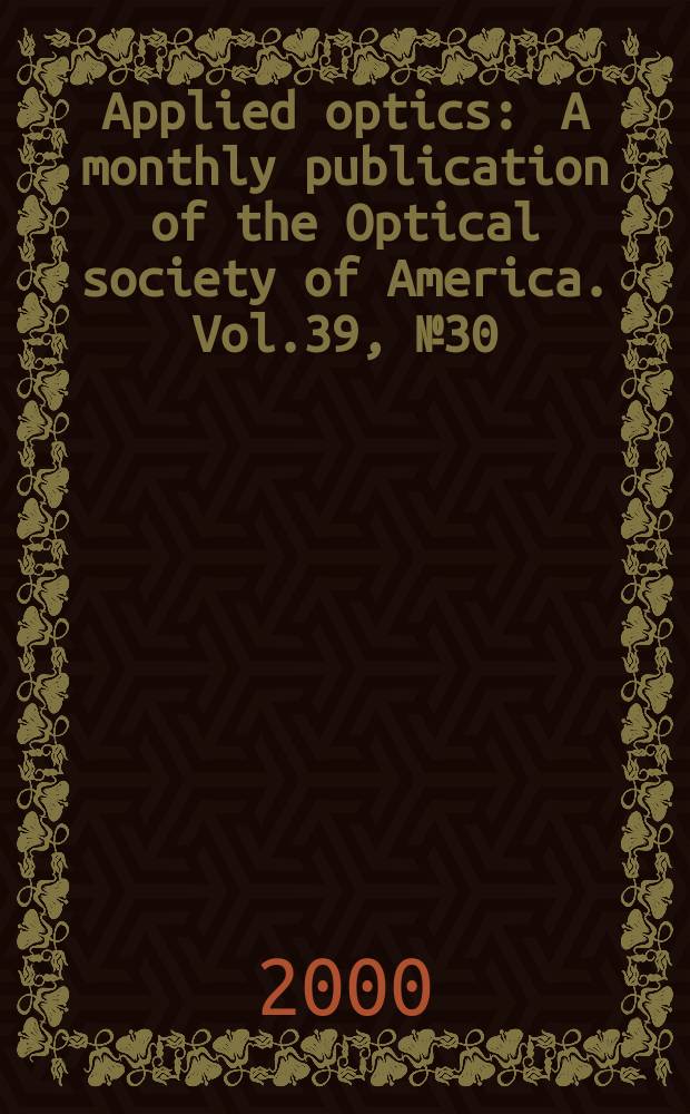 Applied optics : A monthly publication of the Optical society of America. Vol.39, №30