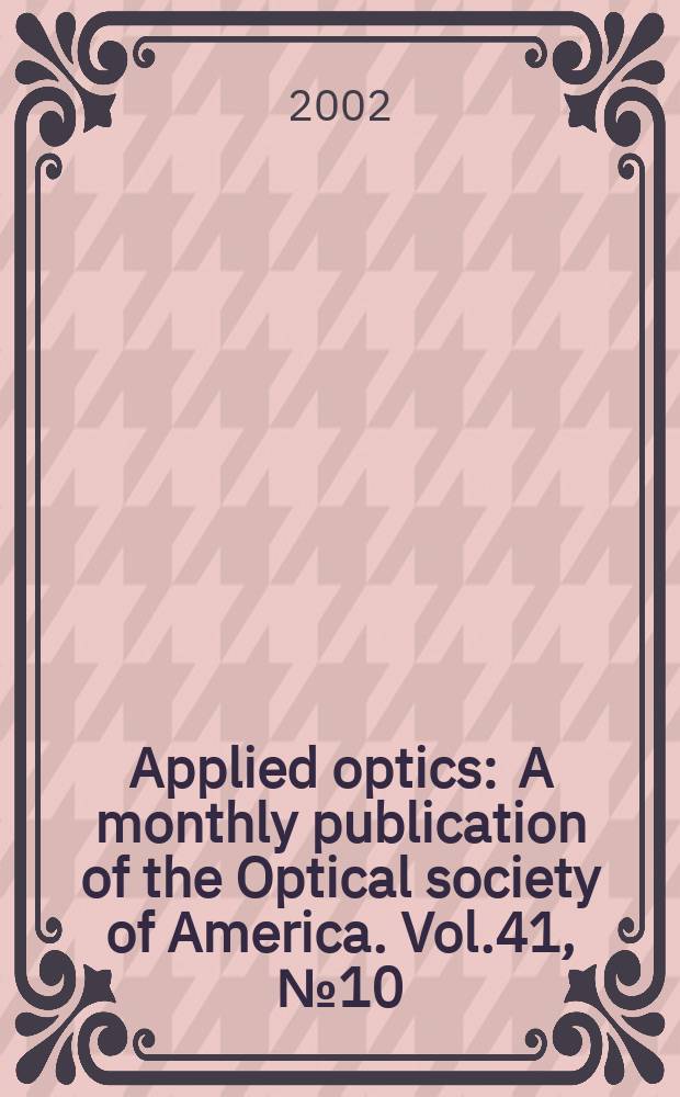 Applied optics : A monthly publication of the Optical society of America. Vol.41, №10