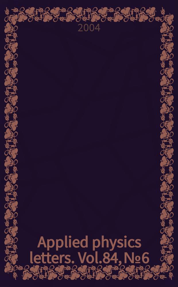 Applied physics letters. Vol.84, №6