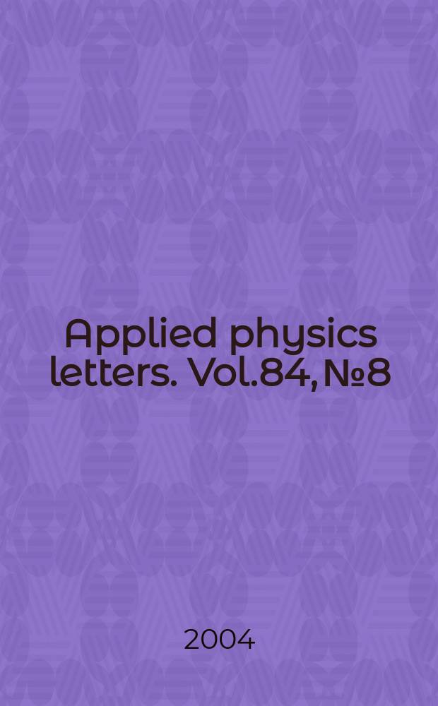 Applied physics letters. Vol.84, №8