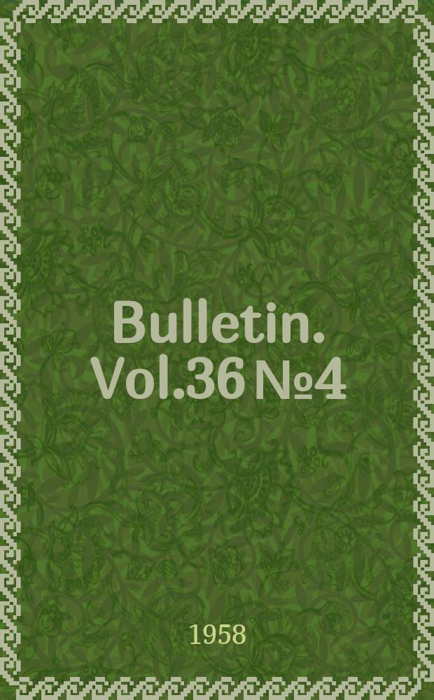 Bulletin. [Vol.36 №4]