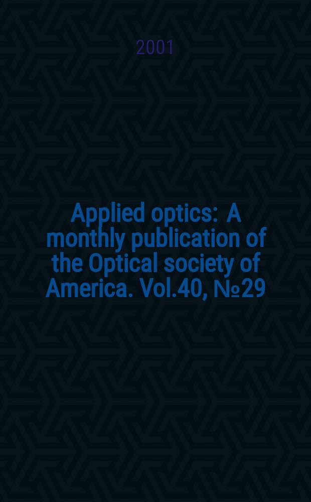 Applied optics : A monthly publication of the Optical society of America. Vol.40, №29