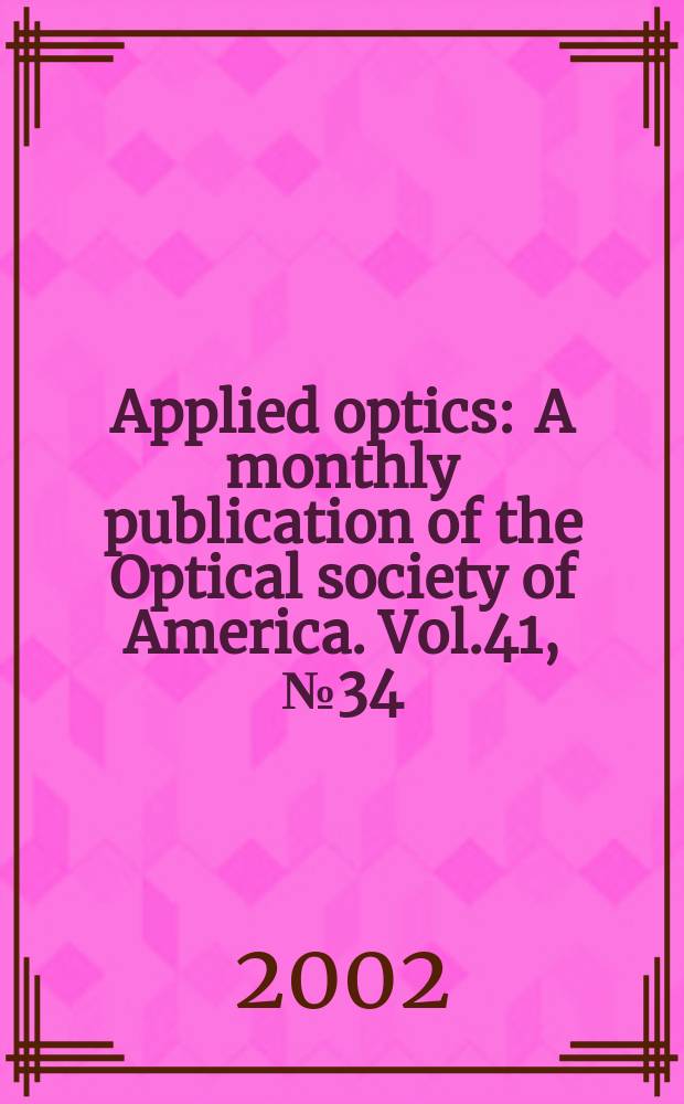 Applied optics : A monthly publication of the Optical society of America. Vol.41, №34