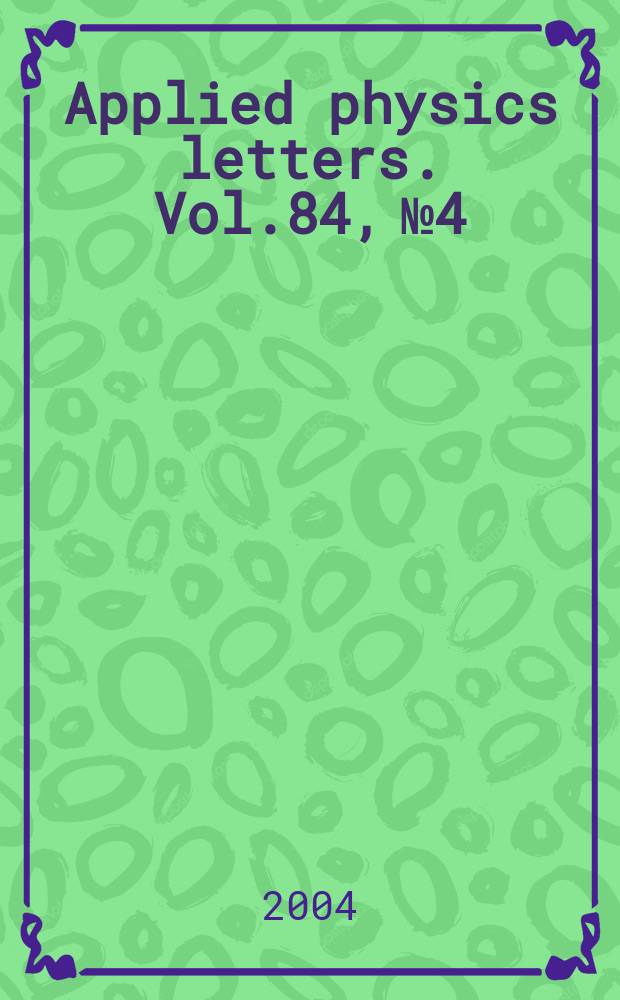 Applied physics letters. Vol.84, №4