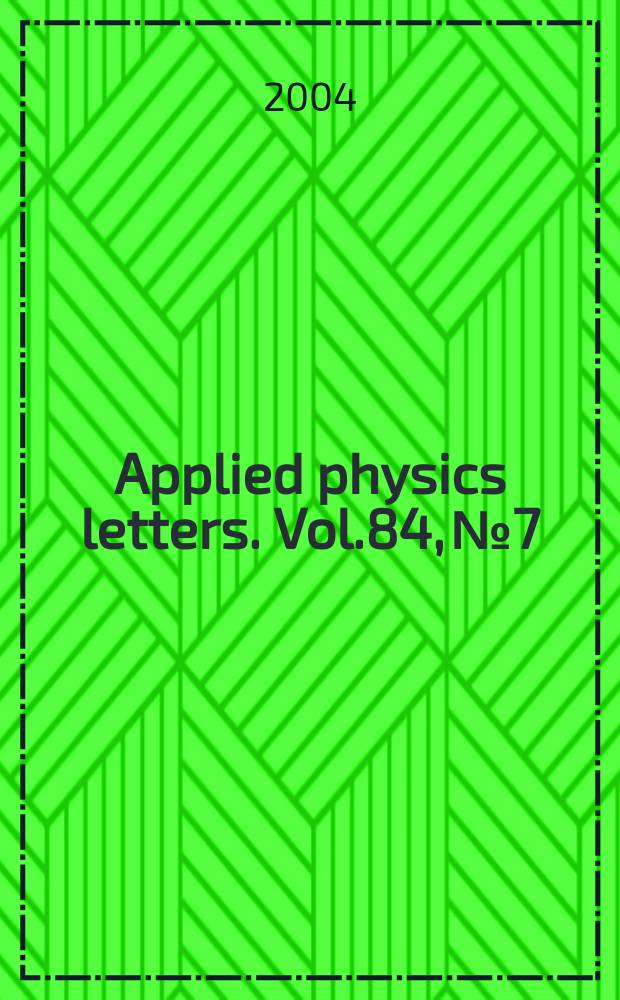 Applied physics letters. Vol.84, №7