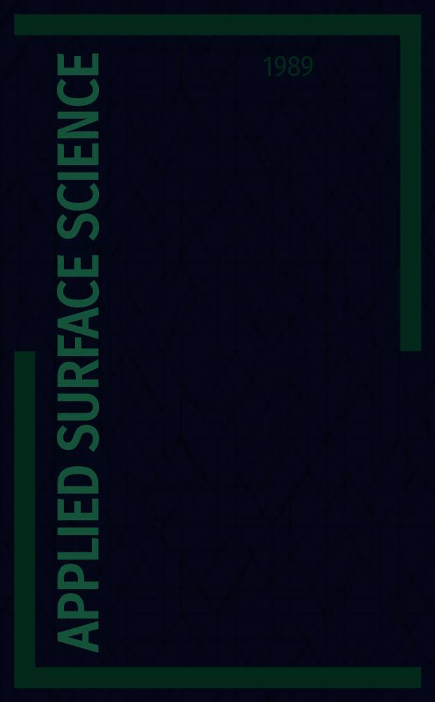 Applied surface science : A j. devoted to the properties of interfaces in relation to the synthesis a. behaviour of materials. Vol.41/42 : International conference on the formation of semiconductor interfaces (2; 1988; Takarazuka)