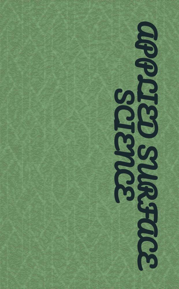 Applied surface science : A j. devoted to the properties of interfaces in relation to the synthesis a. behaviour of materials. Vol.48/49 : International conference on solid films and surfaces (5; 1991; Providence)