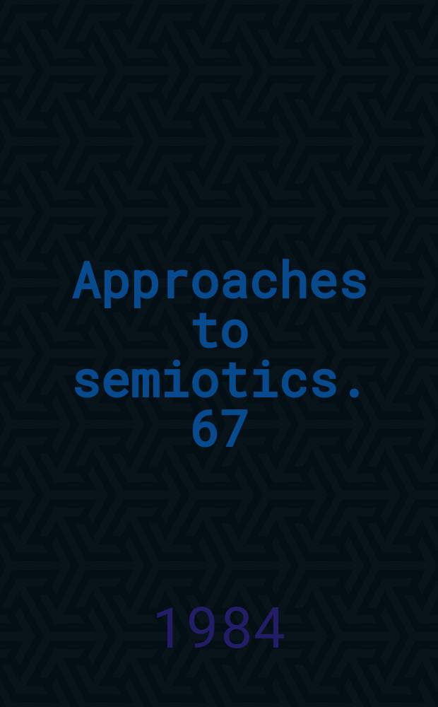 Approaches to semiotics. 67 : Sign, system and function