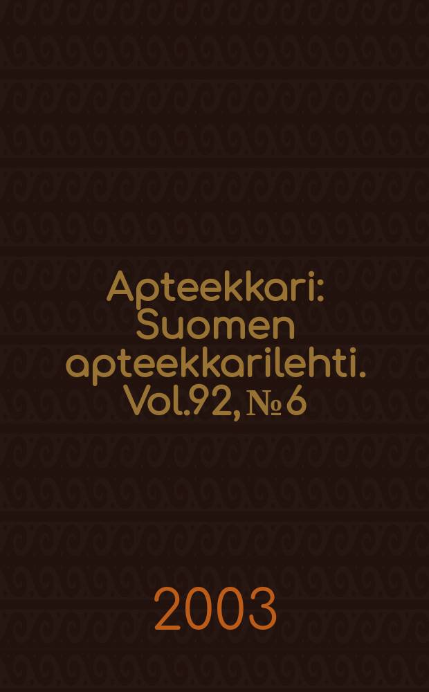 Apteekkari : Suomen apteekkarilehti. [Vol.92], №6