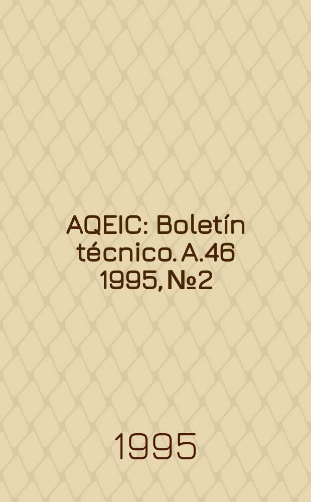 AQEIC : Boletín técnico. A.46 1995, №2