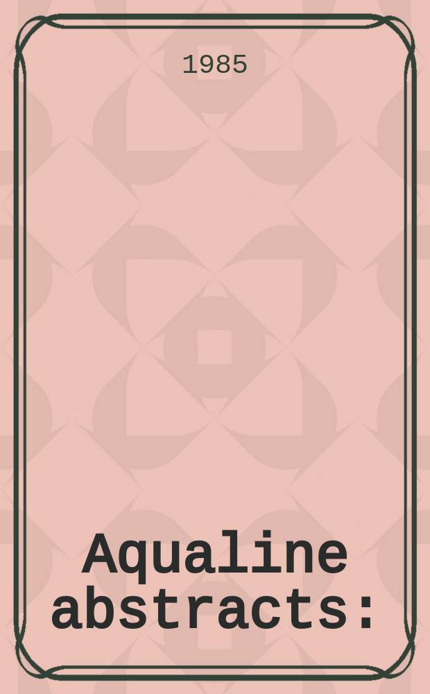 Aqualine abstracts : (Formerly WRC information) Publ. bi-weekly on behalf of the Water research centre. Vol.1, №21