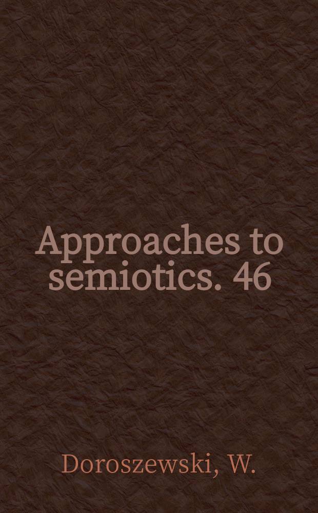 Approaches to semiotics. 46 : Elements of lexicology and semiotics