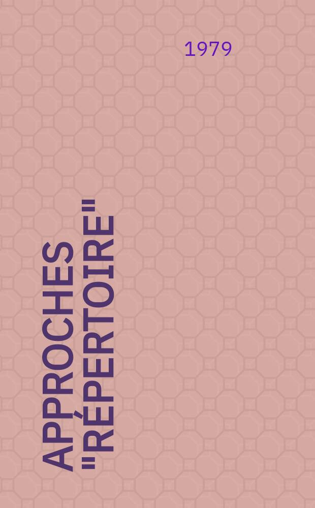 Approches "Répertoire" : Coll. du répertoire du Nouveau théâtre nat. de Marseille