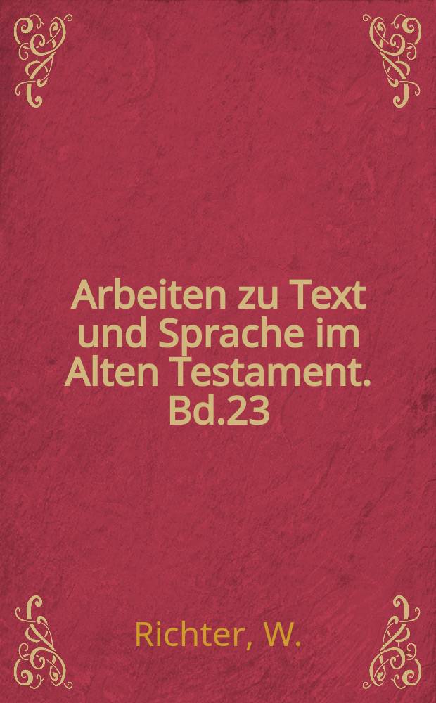 Arbeiten zu Text und Sprache im Alten Testament. Bd.23 : Untersuchungen zur Valenz althebraischer ...