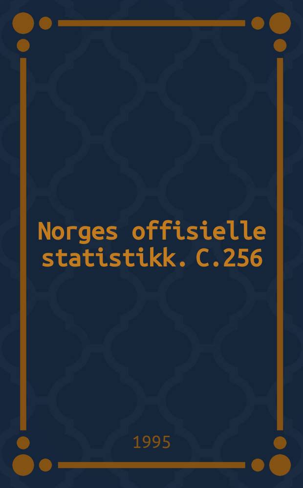 Norges offisielle statistikk. C.256