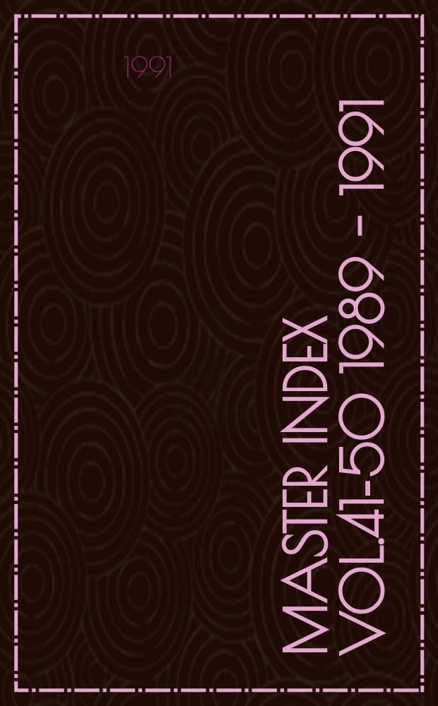 Master index Vol.41-50 [1989 - 1991]
