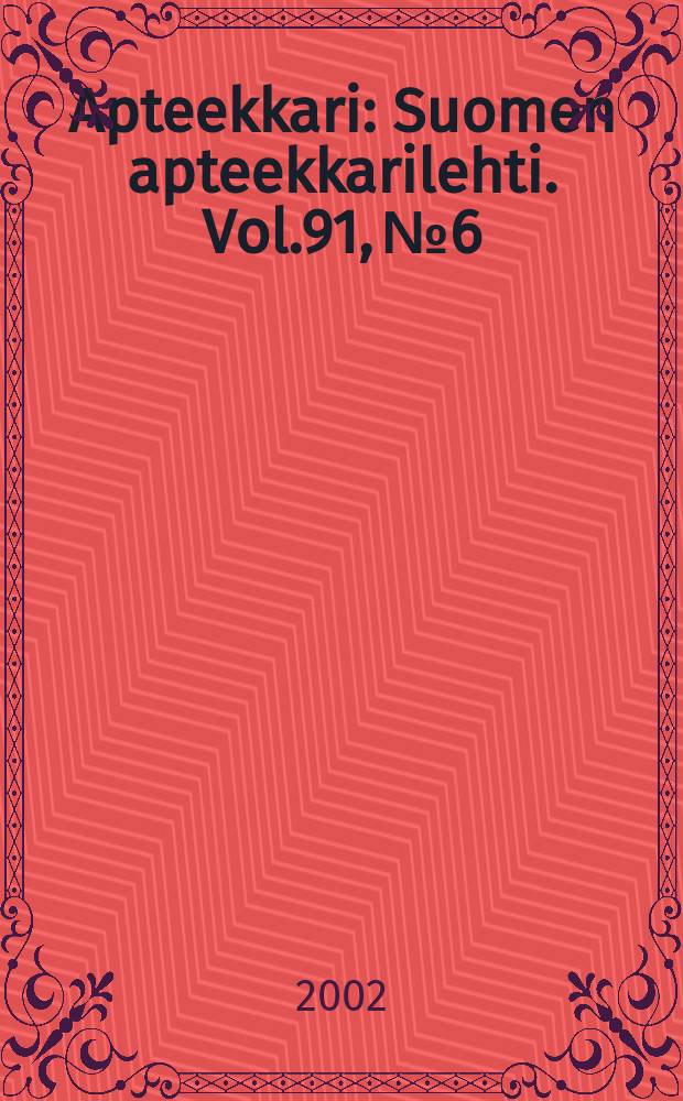 Apteekkari : Suomen apteekkarilehti. Vol.91, №6