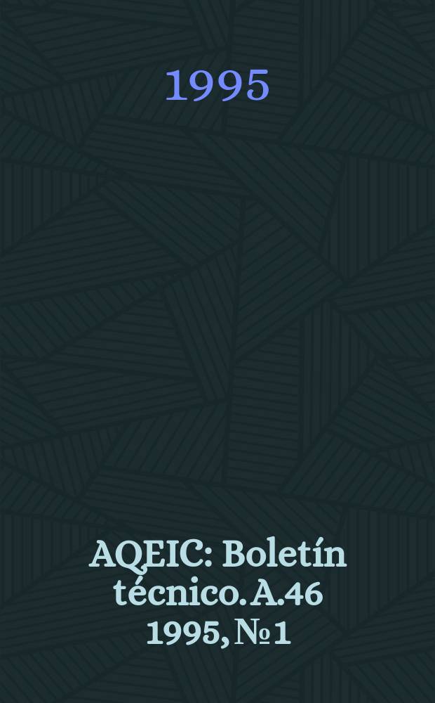 AQEIC : Boletín técnico. A.46 1995, №1