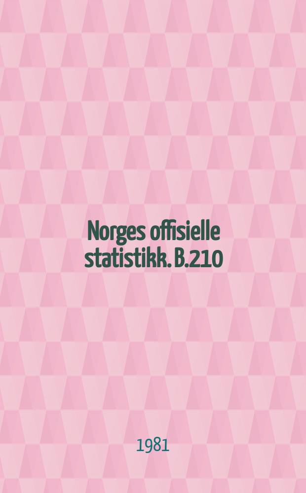 Norges offisielle statistikk. B.210