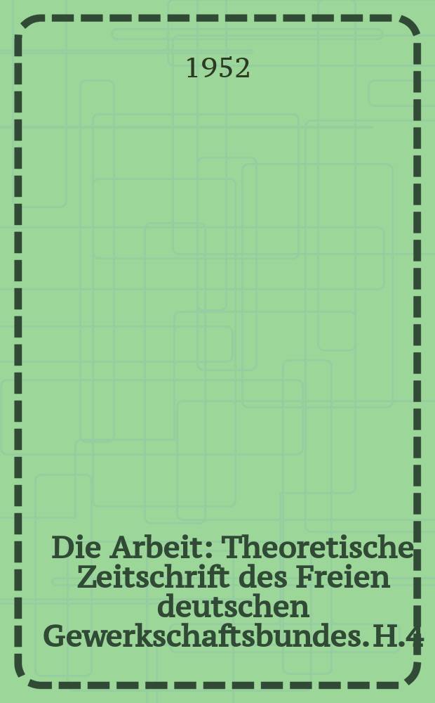 Die Arbeit : Theoretische Zeitschrift des Freien deutschen Gewerkschaftsbundes. H.4 : Über einige Fragen der politischen Ökonomie des Sozialismus