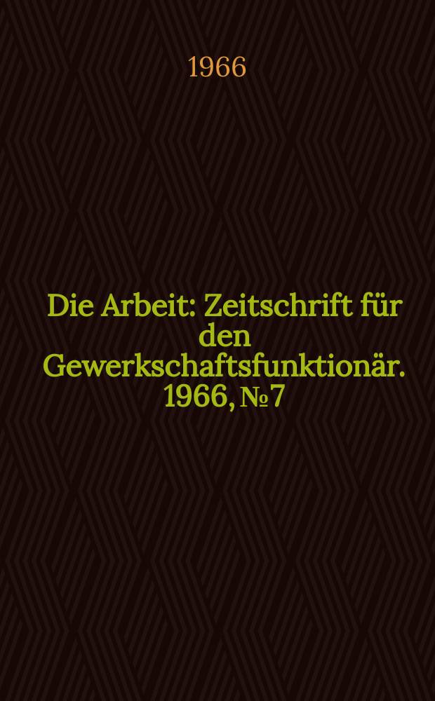 Die Arbeit : Zeitschrift für den Gewerkschaftsfunktionär. 1966, №7/8 : Probleme der Rationalisierung und Standardisierung