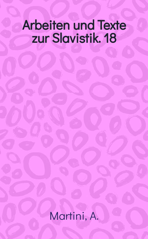 Arbeiten und Texte zur Slavistik. 18 : Erz&auml;hltechniken L.N. Andreevs
