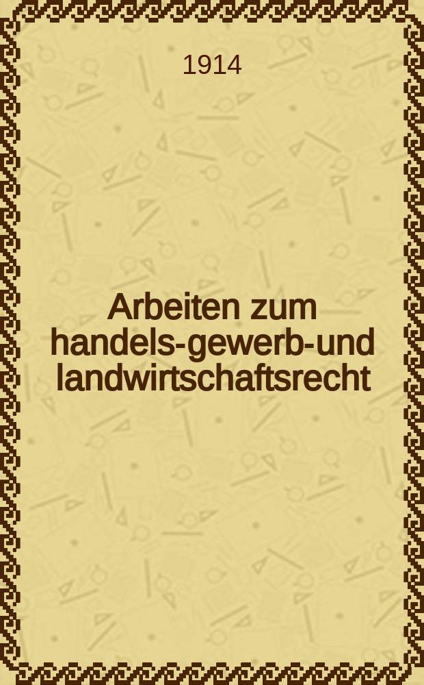 Arbeiten zum handels-gewerbe- und landwirtschaftsrecht